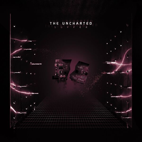 The Uncharted - Suffer [single] (2020)