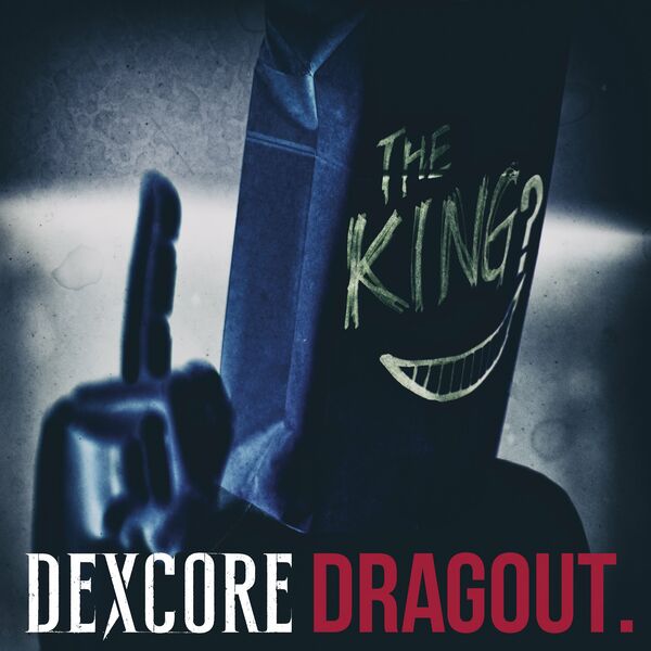 DEXCORE - DRAGOUT. [single] (2020)