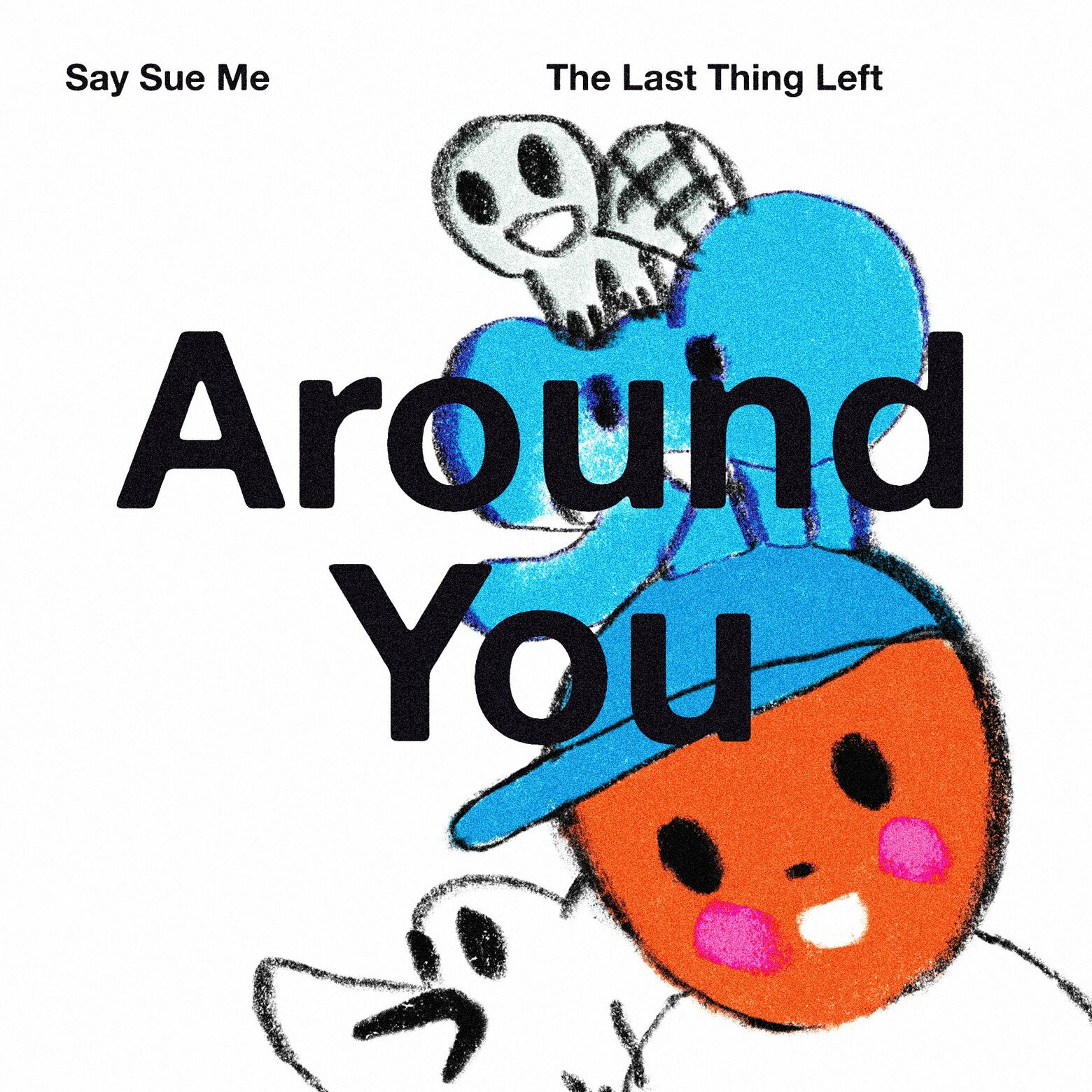 Say Sue Me – Around You – Single