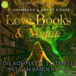 Love, Books & Magic - Die komplette 1. Staffel (mit den Bänden 1-12) Hörbuch kostenlos