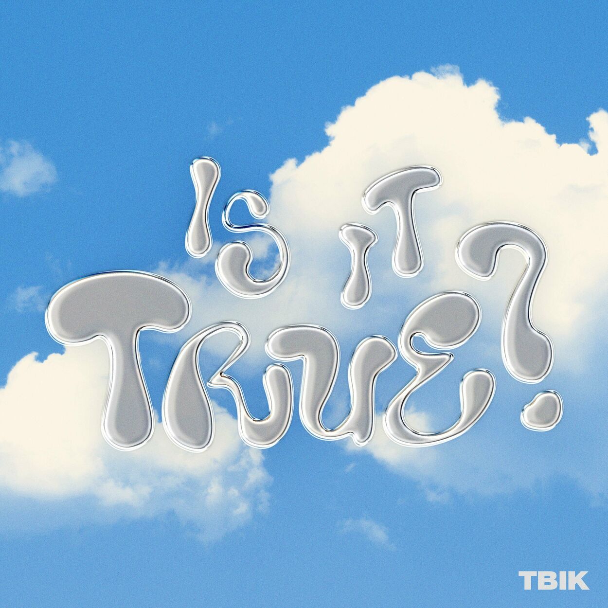 TBIK – IS IT TURE? – Single