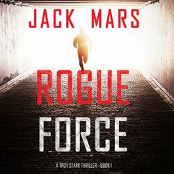 Rogue Force (A Troy Stark Thriller—Book #1) Audiobook