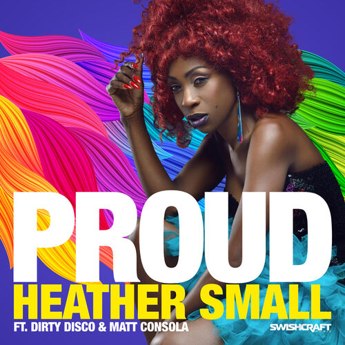 Heather Small Proud Remixes Part 1 Music Streaming Listen On Deezer 