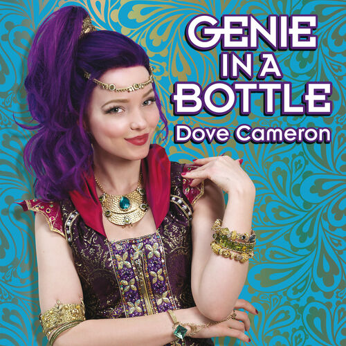 Genie in a Bottle - Dove Cameron