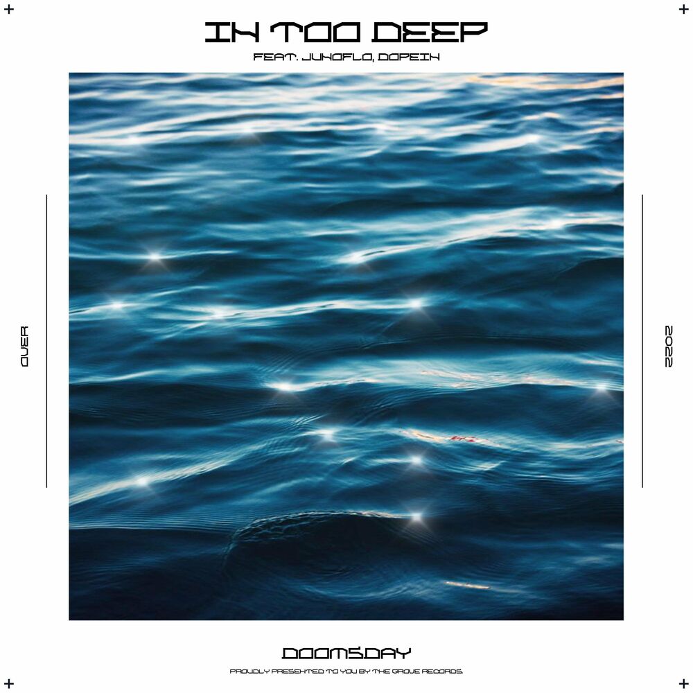 Doomsday – In Too Deep (feat. Junoflo & Dopein) – Single