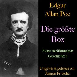 Edgar Allan Poe: Die größte Box (Seine berühmtesten Geschichten)