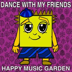 Song of the Day – Dance With My Friends by Happy Music Garden