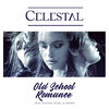 Celestal feat. Grynn & Rachel Pearl - Old School Romance