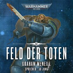Feld der Toten - Warhammer 40.000: Die Chroniken des Uriel Ventris 4 (Ungekürzt)