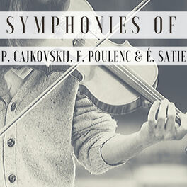 Philharmonia Orchestra Symphonies Of P Cajkovskij F Poulenc E Satie Letras Y Canciones Deezer