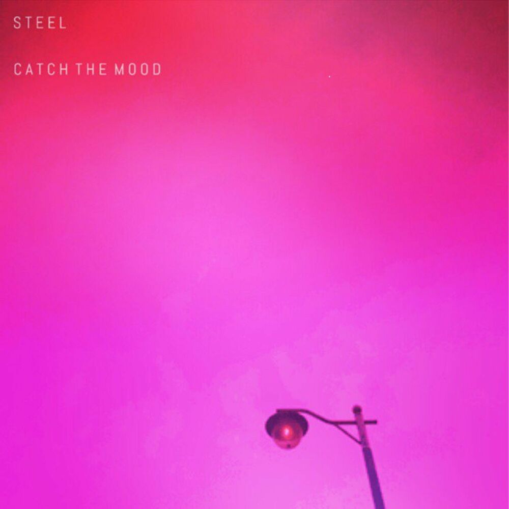 Steel – Catch The Mood – EP