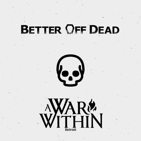 A War Within - Better off Dead [single] (2019)