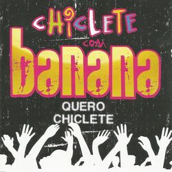Download Chiclete Com Banana - Quero Chiclete 2010