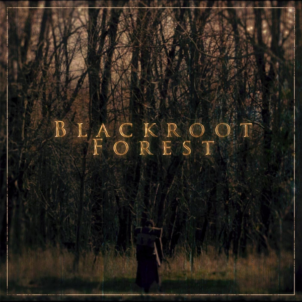The Wise Man's Fear - Blackroot Forest [single] (2017)