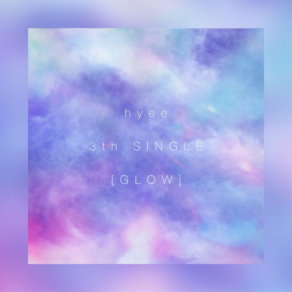 hyee – GLOW – Single