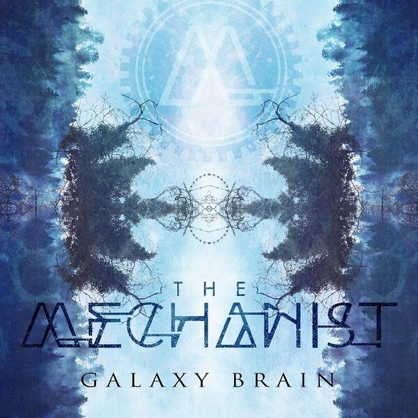 The Mechanist - Galaxy Brain [single] (2021)