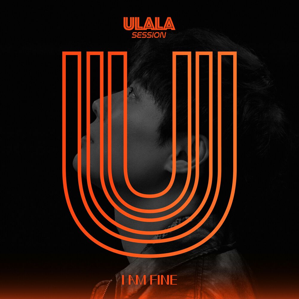 Ulala Session – I AM FINE – Single
