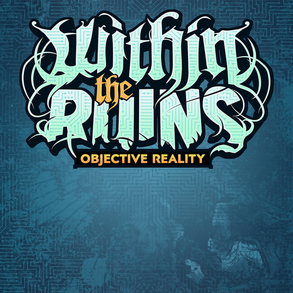 Within the Ruins - Objective Reality [single] (2017)