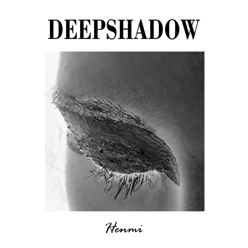 Henmi – DEEP SHADOW – EP