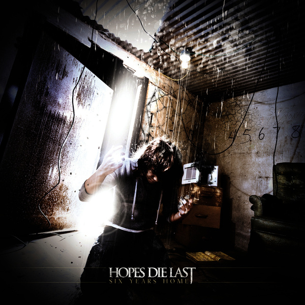 Hopes Die Last - Six Years Home (2009)