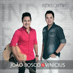 Download João Bosco e Vinícius - Indescritível (Live) 2014