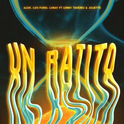 Música Un Ratito - Alok (Com Luis Fonsi, Lunay, Lenny Tavarez, Juliette) (2022) 