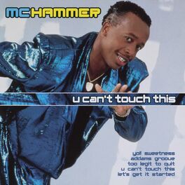 Mc Hammer U Can T Touch This The Collection Lyrics And Songs Deezer