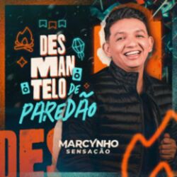 Download Marcynho Sensação - Desmantelo de Paredão 2023