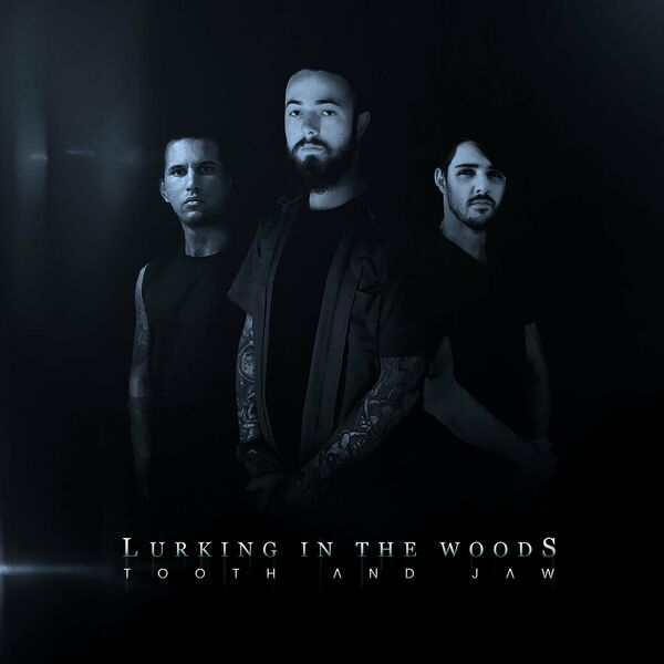Lurking In The Woods - Tooth and Jaw [single] (2021)