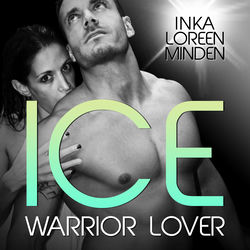 Ice - Warrior Lover 3 (Die Warrior Lover Serie)
