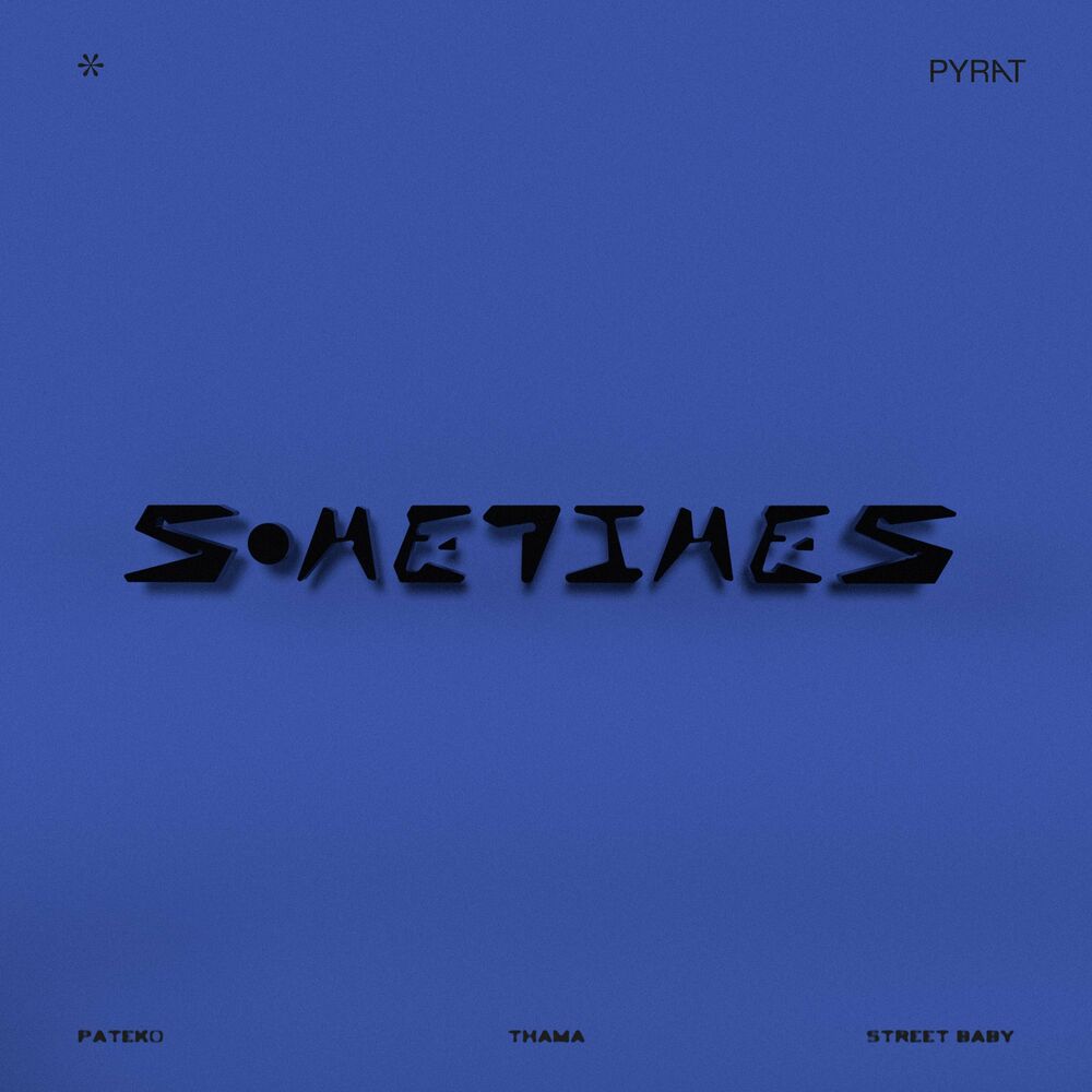 PATEKO – Sometimes (Feat. THAMA, Street Baby) – Single