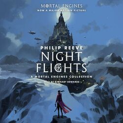 Night Flights - A Mortal Engines Collection (Unabridged)