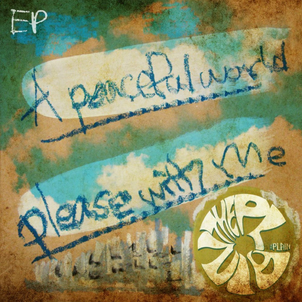 THE PLAIN – A Peaceul World Please – EP