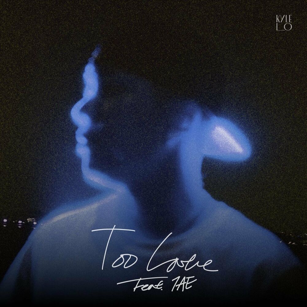 Kyle Lo – Too Late (feat. 7AE) – Single