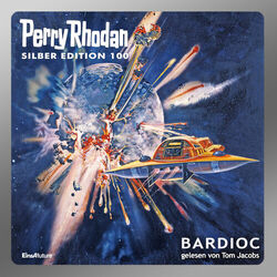 Bardioc - Perry Rhodan - Silber Edition 100 (Ungekürzt)