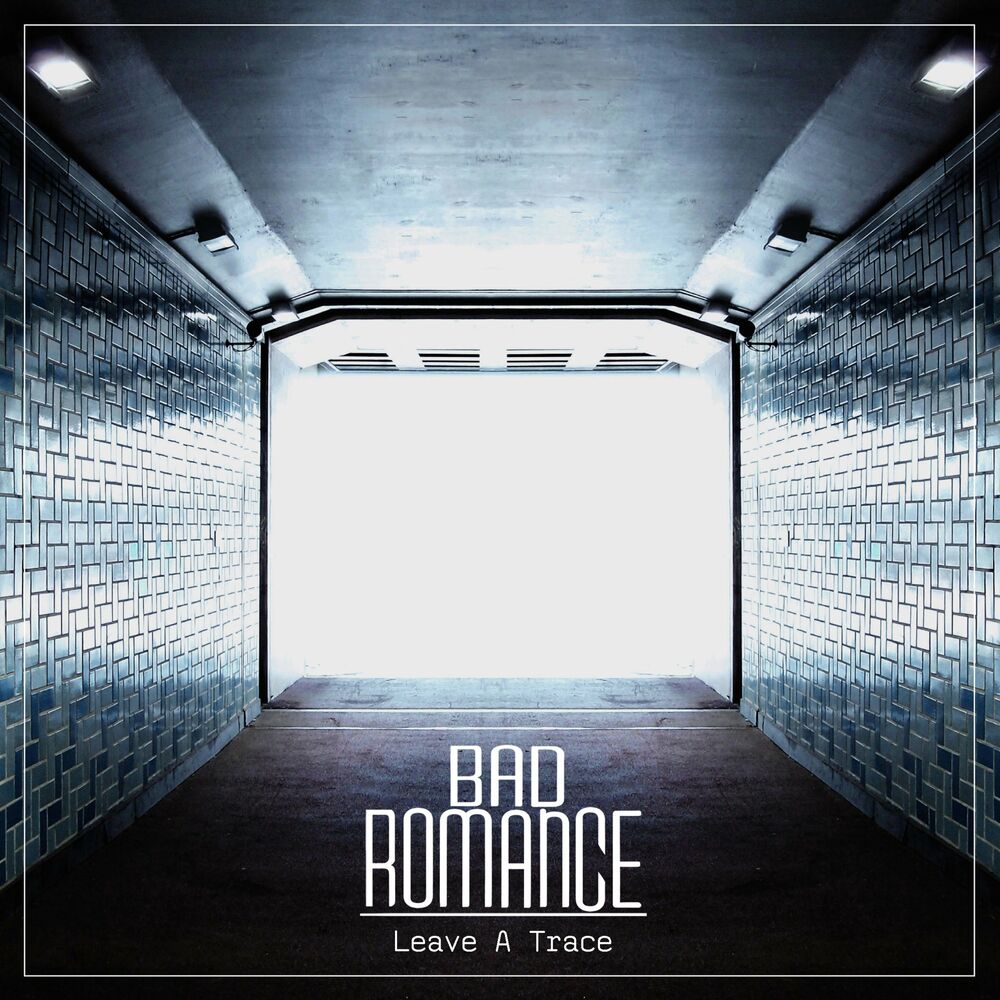 Bad Romance – Leave A Trace – EP