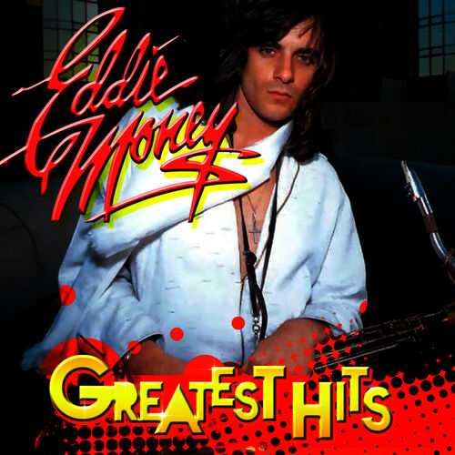 eddie money greatest hits full album