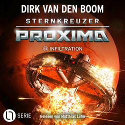Sternkreuzer Proxima - Infiltration, Folge 15 (Ungekürzt)