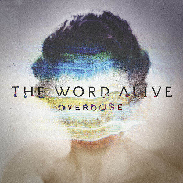 The Word Alive - Overdose [single] (2016)