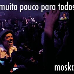 Download Paulinho Moska - Muito Pouco para Todos (Ao Vivo) 2013