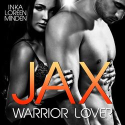 Jax - Warrior Lover 1 (Die Warrior Lover Serie)