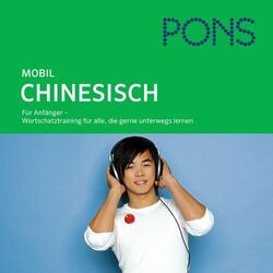 PONS mobil Wortschatztraining Chinesisch (Für Anfänger - das praktische Wortschatztraining für unterwegs)