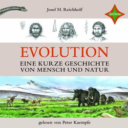 Evolution - Eine kurze Geschichte von Mensch und Natur
