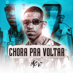 Música Chora Pra Voltar de Mc V7