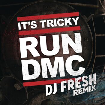Run Dmc It S Tricky Dj Fresh Remix Listen With Lyrics Deezer