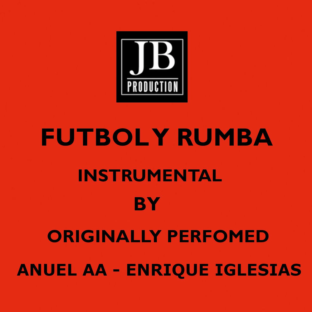 Fùtbol y Rumba (Instrumental Version Originally Performed By Anuel AA and Enrique Iglesias)
