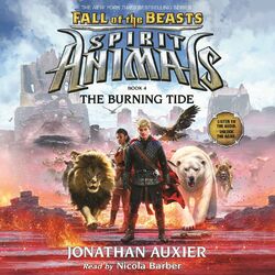 The Burning Tide - Spirit Animals: Fall of the Beasts, Book 4 (Unabridged)
