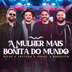A Mulher Mais Bonita do Mundo – Diego & Arnaldo, Israel & Rodolffo Mp3 download