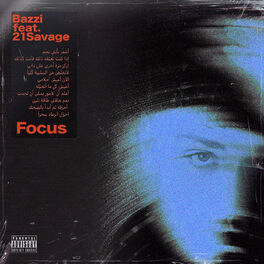 Bazzi Focus Feat 21 Savage Lyrics And Songs Deezer