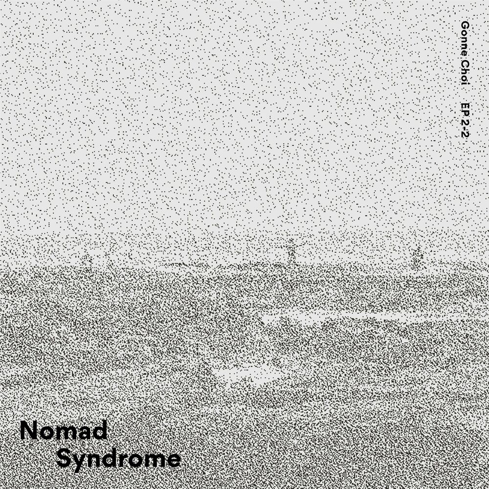 Gonne Choi – Nomad Syndrome – EP